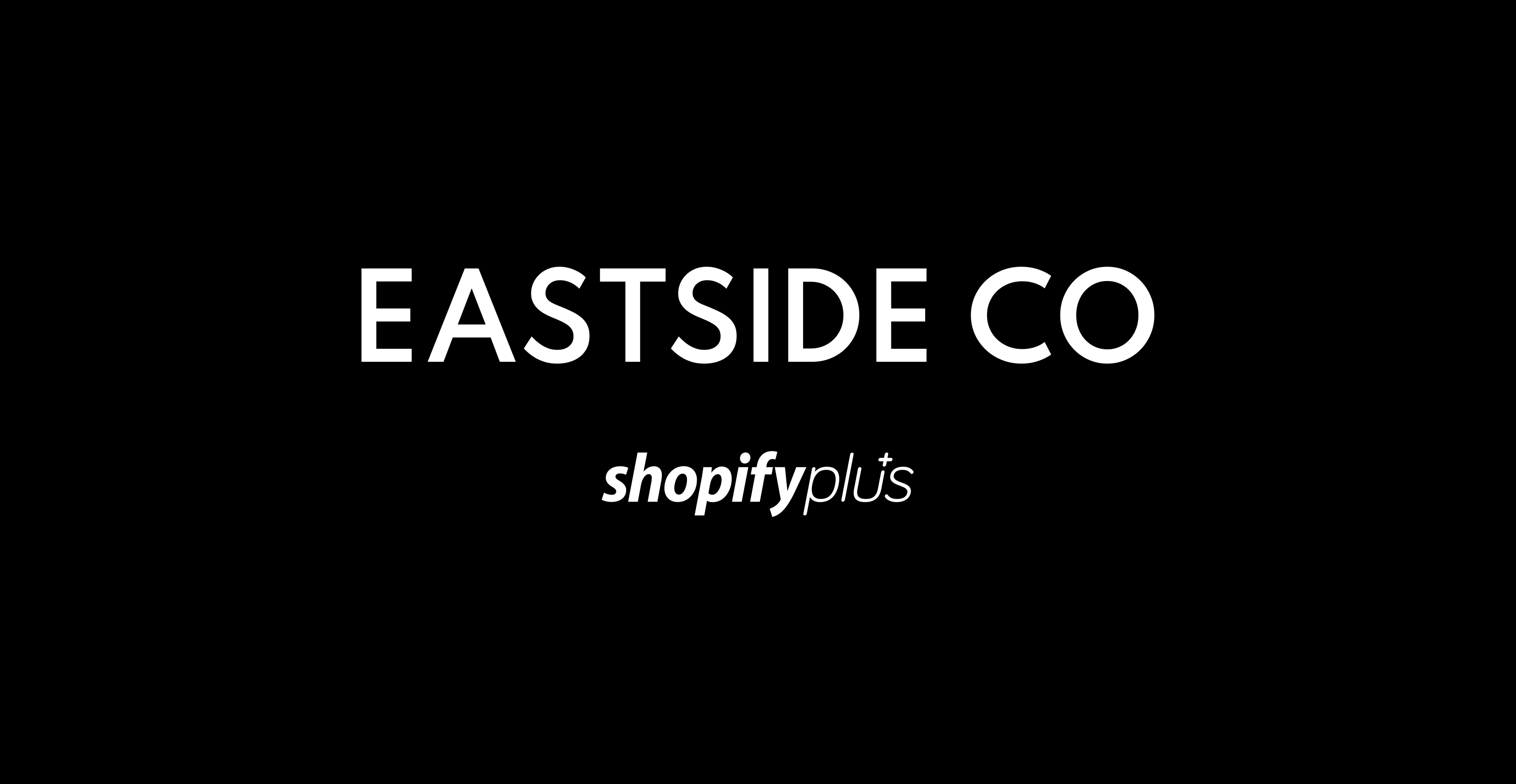 Eastside Co, Shopify Plus wordmark lockup